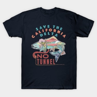 Save The California Delta. No Tunnel! T-Shirt